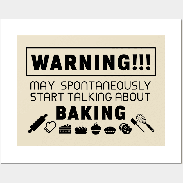 Warning, may spontaneously start talking about baking Wall Art by Purrfect Corner